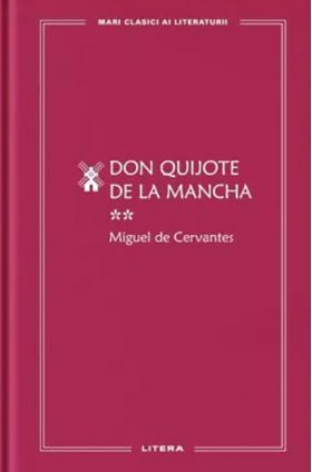 Don Quijote de la Mancha. Volumul 2 | Miguel De Cervantes