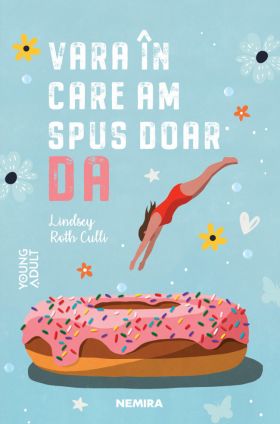 Vara in care am spus doar DA | Lindsey Roth Culli