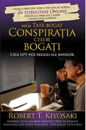 Conspiratia celor bogati | Robert T. Kiyosaki