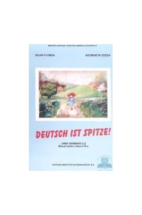 Manual germana clasa 7 L2 - Deutsch ist spitze - Silvia Florea Georgeta Totea