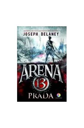 Arena 13. Vol. 2 Prada - Joseph Delaney