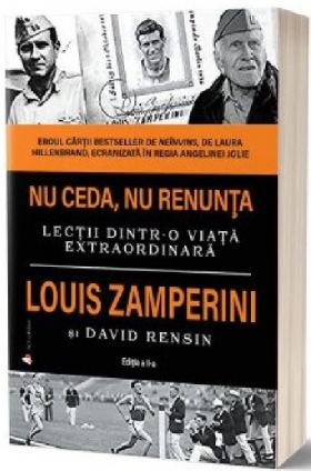 Nu ceda, nu renunta | Louis Zamperini, David Rensin