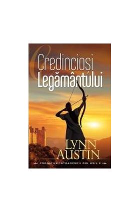 Credinciosi Legamantului - Lynn Austin