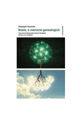 Boala - O Memorie Genealogica - Elisabeth Horowitz