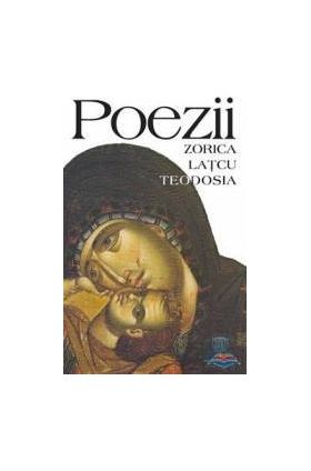 Poezii - Zorica Latcu Teodosia