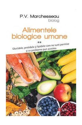 Alimente Biologice Umane volumul 2, Pierre Valentin Marchesseau, Carte - Sens