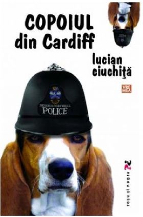 Copoiul din Cardiff | Lucian Ciuchita