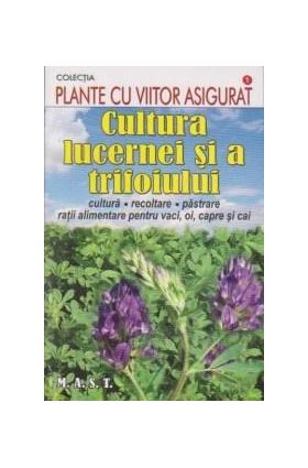 Cultura lucernei si a trifoiului | Departamentul de Agrotehnica MAST