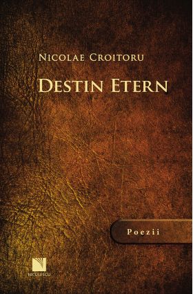 Destin etern | Nicolae Croitoru