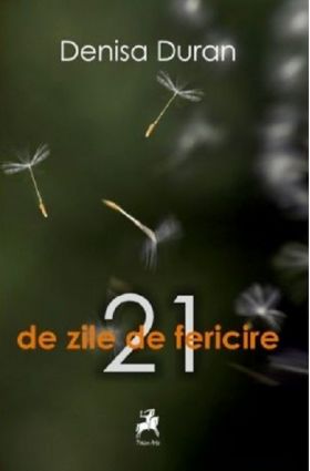 21 de zile de fericire | Denisa Duran