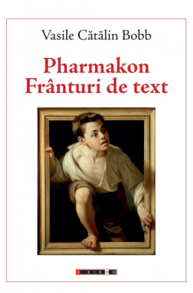 Pharmakon. Franturi de text | Vasile Catalin Bobb