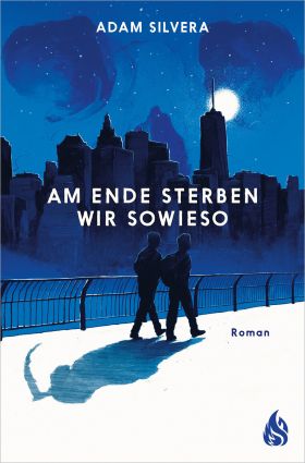 Am Ende sterben wir sowieso | Adam Silvera