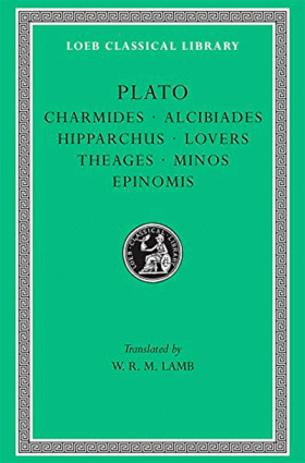 Charmides. Alcibiades. Hipparchus. The Lovers. Theages. Minos. Epinomis | Plato