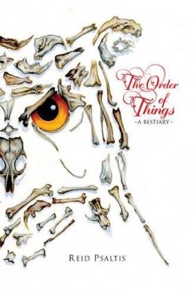 The Order of Things: A Bestiary | Reid Psaltis