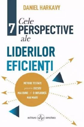 Cele 7 perspective ale liderilor eficienti | Daniel Harkavy