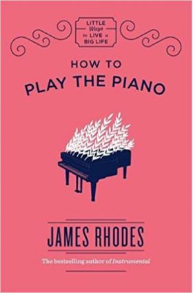 How to Play the Piano | James Rhodes