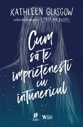 Cum sa te imprietenesti cu intunericul | Kathleen Glasgow