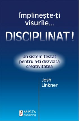 Implineste-ti visurile... disciplinat! | Josh Linkner