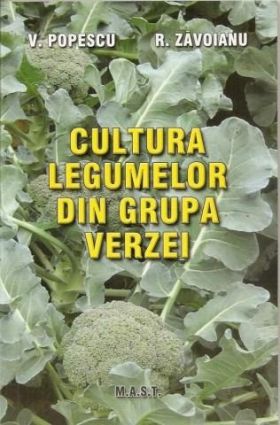 Cultura legumelor din grupa verzei | Victor Popescu, Roxana Zavoianu