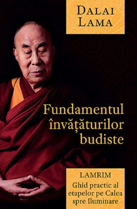 Fundamentul invataturilor budiste | Dalai Lama