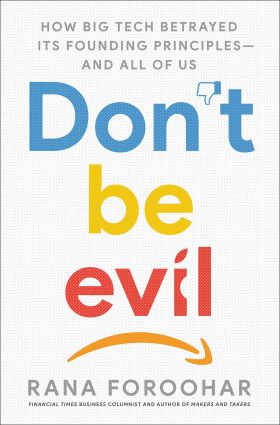 Don't Be Evil | Rana Foroohar