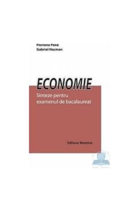 Economie - Sinteze Pentru Examenul De Bac - Floriana Oana