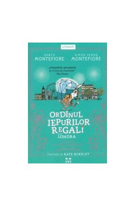 Ordinul iepurilor regali din Londra. Goana dupa diamant - Santa Montefiore Simon Sebag Montefiore