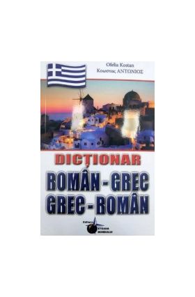 Dictionar roman-grec grec-roman - Ofelia Kostan