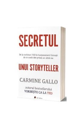 Secretul unui storyteller - Carmine Gallo