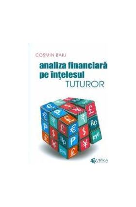 Analiza financiara pe intelesul tuturor - Cosmin Baiu