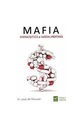 Mafia farmaceutica si agroalimentara - Louis de Brouwer