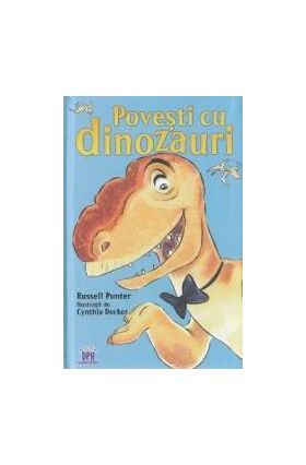 Povesti cu dinozauri - Russell Punter