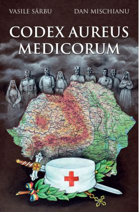 Codex Aureus Medicorum | Vasile Sarbu, Dan Mischianu