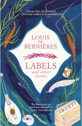 Labels and Other Stories | Louis de Bernieres