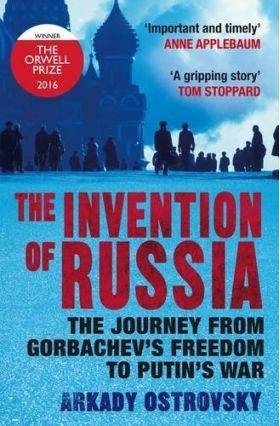 The Invention of Russia | Arkady Ostrovsky