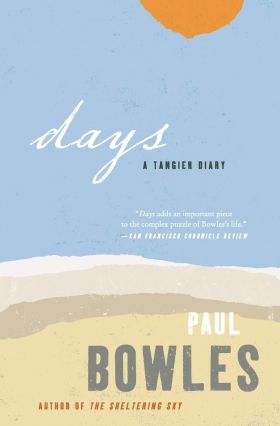Days: A Tangier Diary | Paul Bowles