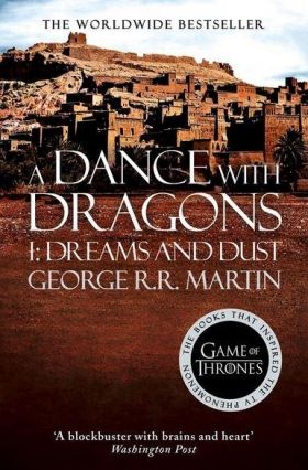 A Dance With Dragons: Part I: Dreams and Dust - A Song of Ice and Fire book 5 | George R.R. Martin