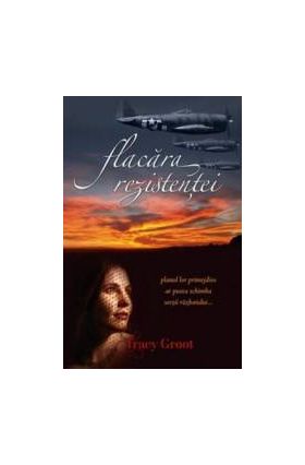 Flacara rezistentei - Tracy Groot