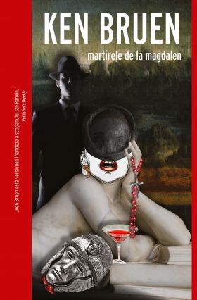 Martirele de la Magdalen | Ken Bruen