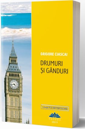 Drumuri si ganduri | Grigore Ciascai