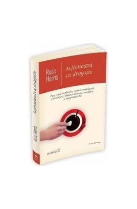 Actioneaza cu dragoste - Russ Harris