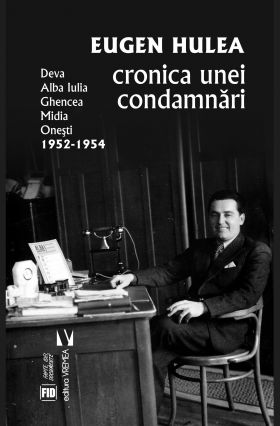 Cronica unei condamnari | Eugen Hulea