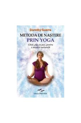 Metoda de nastere prin yoga - Dorothy Guerra