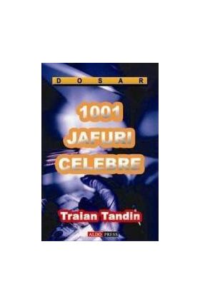 1001 jafuri celebre - Traian Tandin