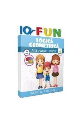 IQ Fun - Logica geometrica - Antreneaza-ti mintea 5 ani+