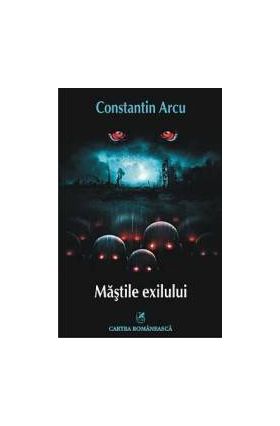 Mastile Exilului - Constantin Arcu