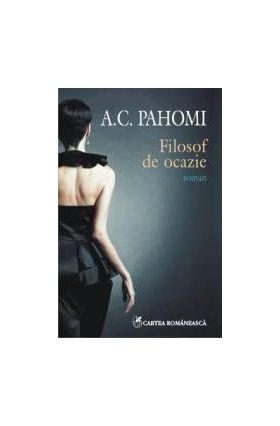 Filosof de ocazie - A.C. Pahomi