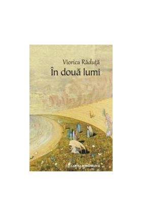 In doua lumi - Viorica Raduta