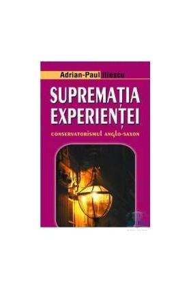 Suprematia experientei - Adrian-Paul Iliescu