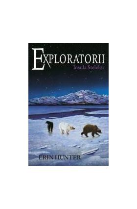 Exploratorii Vol. 6 Insula stelelor - Erin Hunter